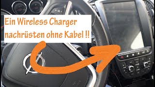 Einbau Wireless Charger für den Opel Astra J ohne Kabel