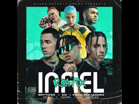 Noriel - Infiel Remix (Feat. Eix, Brytiago, Rauw Alejandro, Kevvo & Jay Wheeler)
