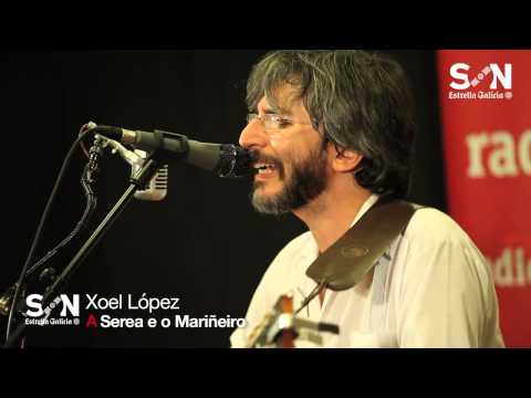 A serea e o mariñeiro - Xoel López en SON Estudio