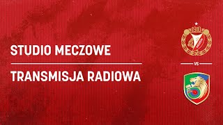 Widzew Łódź - Miedź Legnica: studio meczowe oraz transmisja radiowa