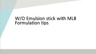 W/O Emulsion stick with MLB Formulation tips
