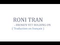 Roni tran - Broken yet holding on ( Traduction en ...