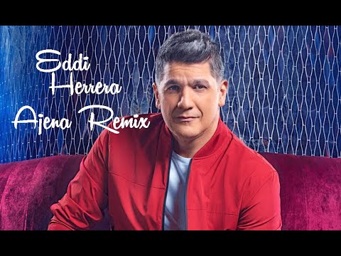EDDY HERRERA  AJENA -EDMUSIC REMIX