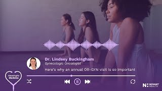 Here’s why an annual OB-GYN visit is so important