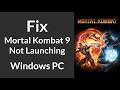 How To Fix Mortal Kombat 9 Not Launching Not Starting Windows PC MK9 Doesn T Start Fix