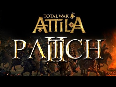 Total War Attila Patch 2 Overview, Thoughts and Impressions