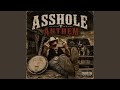 ASSHOLE ANTHEM