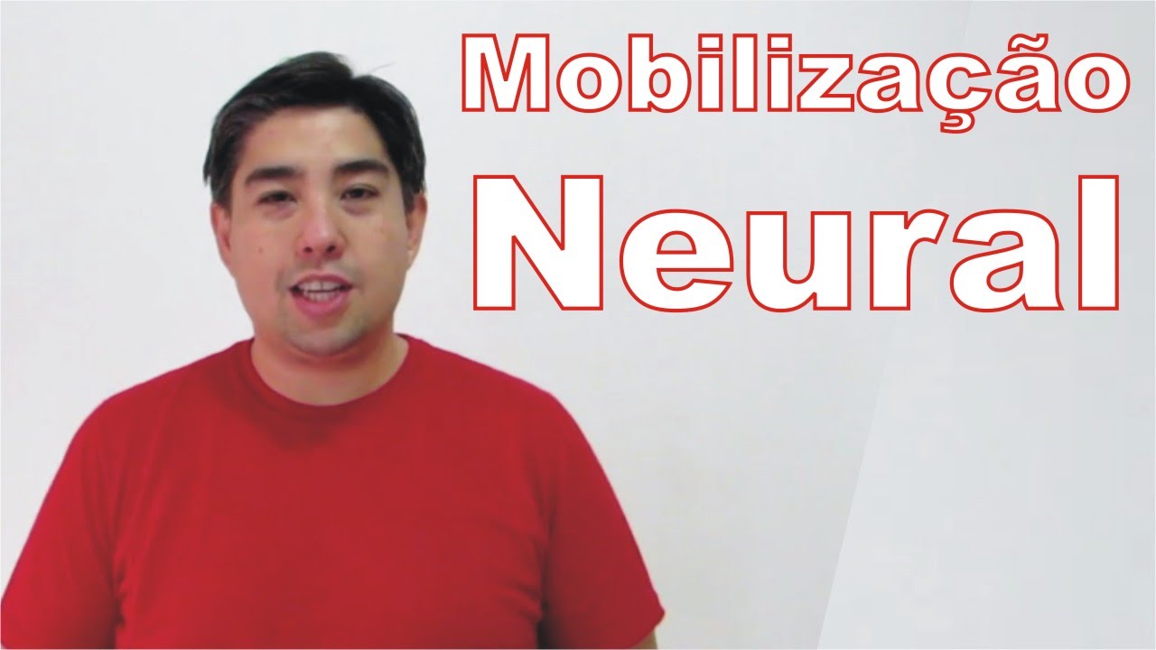 Você Sabe o que é Mobilização Neural?
