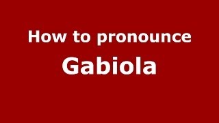 How to pronounce Gabiola