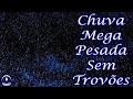 Som De CHUVA MEGA PESADA Sem Trovões Para Dormir