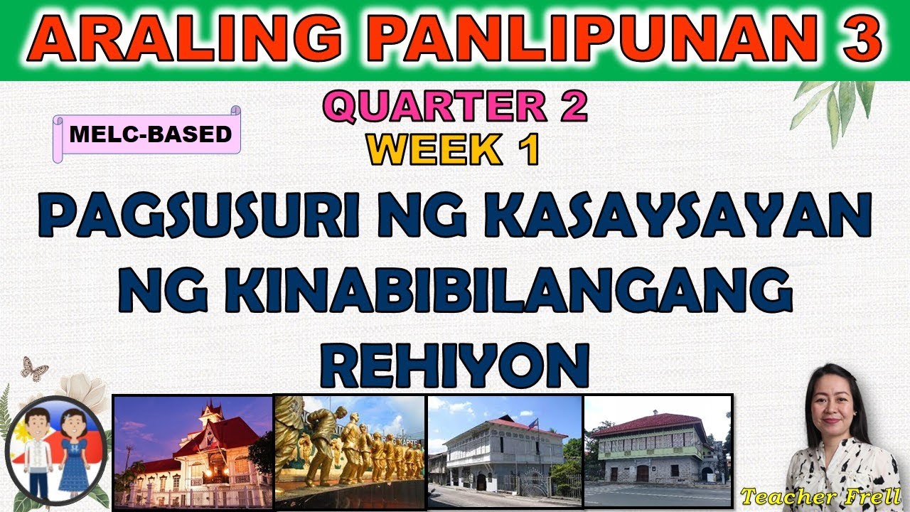 ARALING PANLIPUNAN 3 || QUARTER 2 WEEK 1 | MELC | PAGSUSURI NG KASAYSAYAN NG KINABIBILANGANG REHIYON
