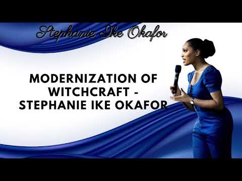 Modernization of Witchcraft   Stephanie Ike Okafor