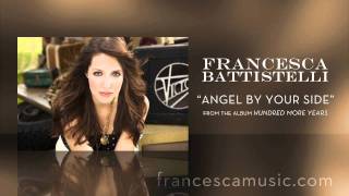 Francesca Battistelli - Listen To &quot;Angel By Your Side&quot;