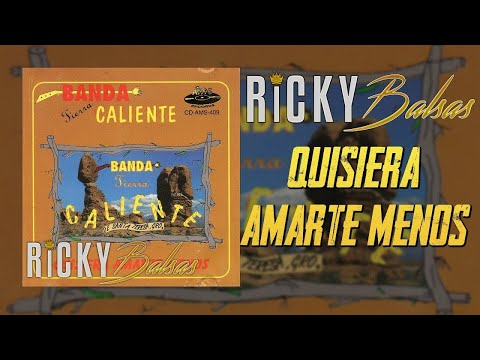 Quisiera Amarte Menos (1993) - Banda Tierra Caliente De Rigo Pineda