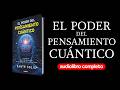 El poder del pensamiento cuántico | Nuevo Pensamiento | Audiolibro con Voz Humana
