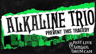 Alkaline Trio - Prevent This Tragedy (Past Live 2014) - Derek Grant Drum Cam
