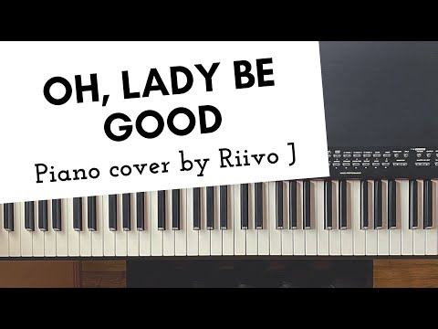 Oh, Lady Be Good (Piano Cover)