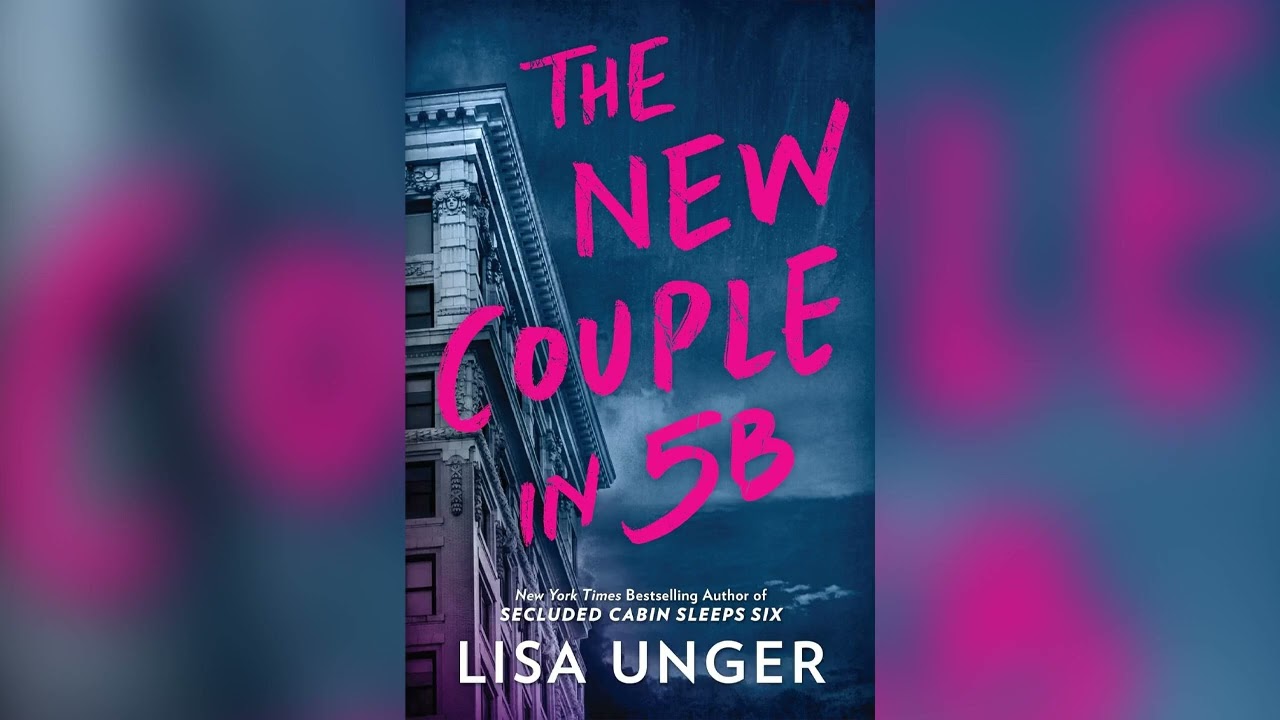 The New Couple in 5B by Lisa Unger [Part 2]🎧 Mystery, Thriller & Suspense AudioBook