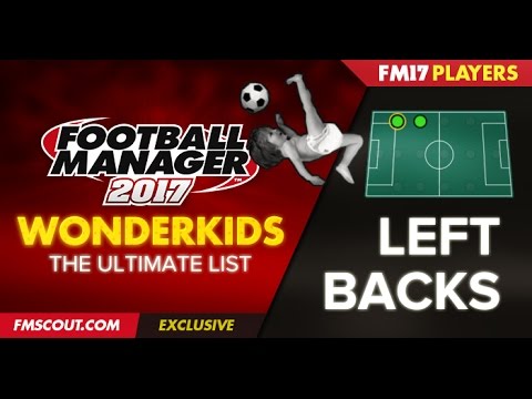 Football Manager 2017 - Top 20 Left Back Wonderkids!