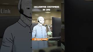 Callcenter customers be like