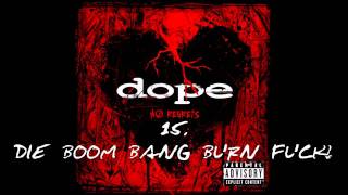 Dope - Die Boom Bang Burn Fuck!   ( No Regrets ) + Lyrics