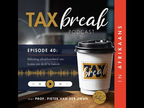 Episode 40: Belasting aftrekbaarheid van kostes om skuld te bekom