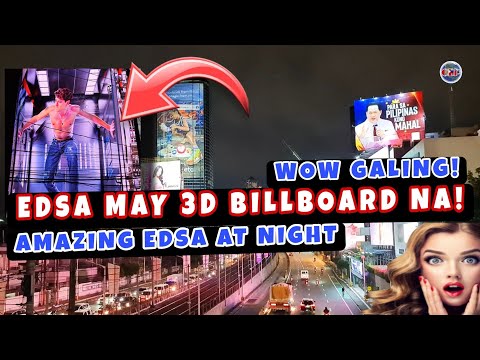 EDSA may 3D Billboard na! Amazing EDSA at Night! | City Explorer Plus 🇵🇭