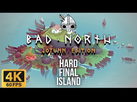 Bad North l Final Island HARD Gameplay Walkthrough (4K60FPS, No Commentary, PC)