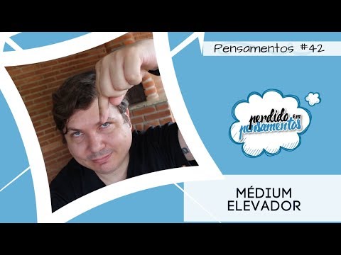 Pensamentos 42 - Médium Elevador de Entidade
