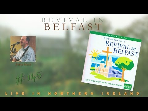 Robin Mark - Revival In Belfast (Hope In The City) (Full) (1999)