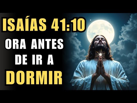 Oración NOCTURNA con Isaías 41:10 | Descansa con la PAZ y protección del Señor