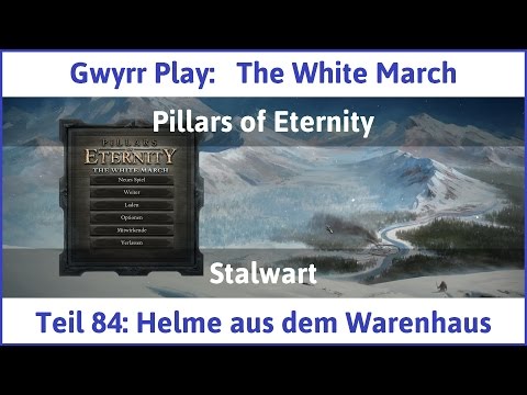 The White March Teil 84 - Helme aus dem Warenhaus - Let's Play