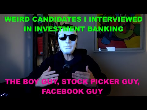 Weird candidates I interviewed in investment banking