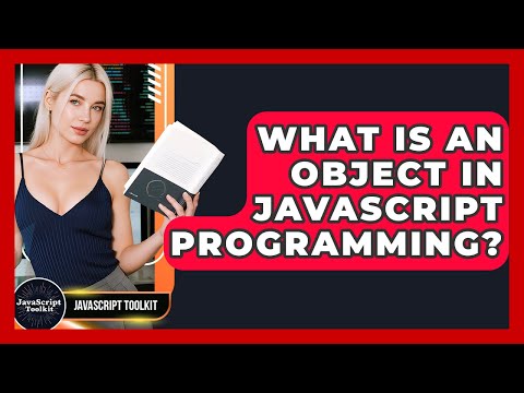 What Is An Object In Javascript Programming Javascript Toolkit