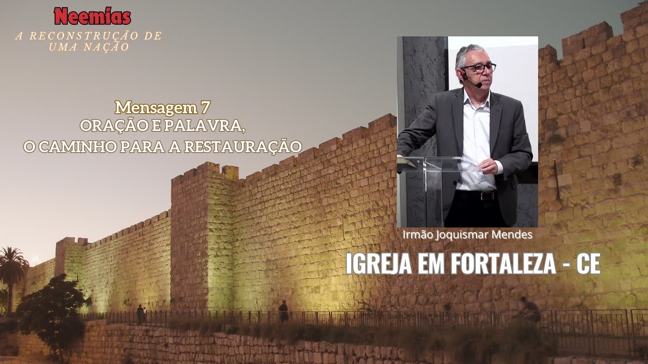 Mensagem 07 - Oração e Palavra, o Caminho para a Reconstrução | Joquismar Mendes | 18.08.2024