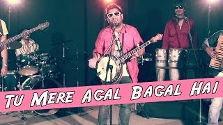 Tu Mere Agal Bagal Hai (Phata Poster Nikla Hero Acoustic Cover) - Nirdosh Sobti