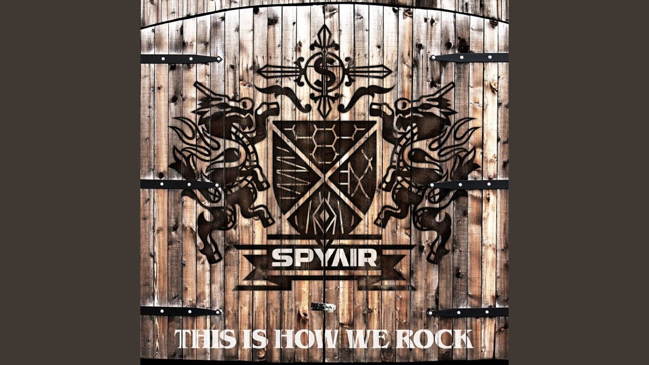 THIS IS HOW WE ROCK / SPYAIR