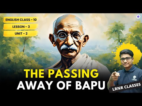 Lesson 3 THE PASSING AWAY OF BAPU (Unit-2) | বাংলা Explanation
