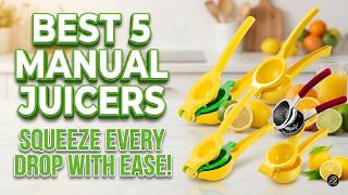 Best 5 Manual Juicers 2026 – Honest Comparison + BUYER’S Gui