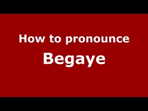 How to Pronounce Begaye - PronounceNames.com