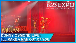 LIVE: I&#39;ll Make a Man Out of You (Disney&#39;s Mulan) - Donny Osmond at D23 Expo 2022