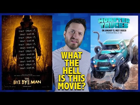What the Hell is This Movie? The Bye Bye Man/Monster Trucks