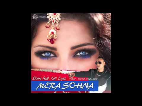 Mera Sohna - Sonia ft. Kat Eyez