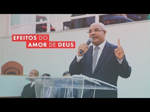 Efeitos do Amor de Deus - Amor é Assim - Parte 2