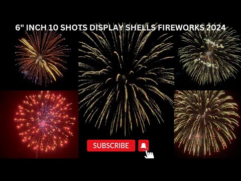 6" INCH 10 SHOTS DISPLAY SHELLS FIREWORKS 2024