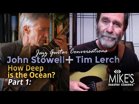 How Deep is the Ocean? - John Stowell & Tim Lerch - Jazz Guitar Conversations