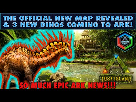 The Next OFFICIAL NEW ARK MAP REVEALED: Lost Island AND 3 New Dinos Coming to Ark!