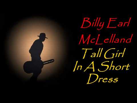 Billy Earl McClelland - Tall Girl In A Short Dress (Kostas A~171)