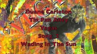 Vegas: By Duane Carleton, Song 2: Wading in the sun