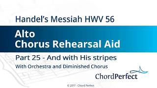 Handel's Messiah Part 25 - And with His stripes - Alto Chorus Rehearsal Aid